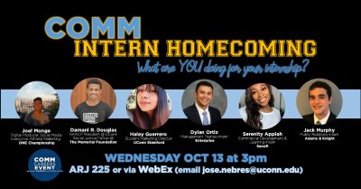 Intern Homecoming Event on Wed OCT 13, 2021 at 3pm. ARJ 225 or contact jose.nebres@uconn.edu for WebEx link